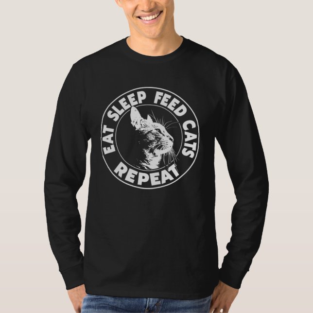 Eat Sleep Feed Cats Repeat Cat T-Shirt (Vorderseite)