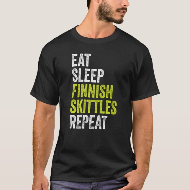 Eat Sleep Finnischer Skittle wiederholen finnische T-Shirt (Vorderseite)