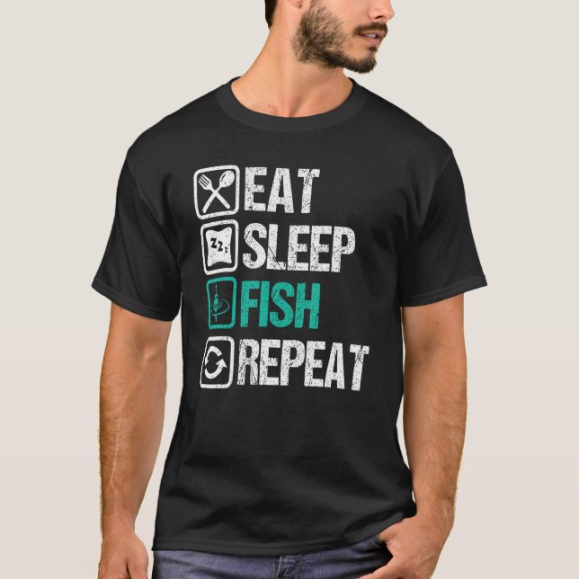 Eat sleep fishing repeat  Design for fishermen 1 T-Shirt (Vorderseite)