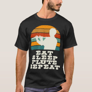 Eat Sleep Flöte Repeat Mit Flautist Auf Vintage Re T-Shirt