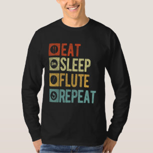 Eat Sleep Flute Repeat Funny Flute Player Flutist T-Shirt