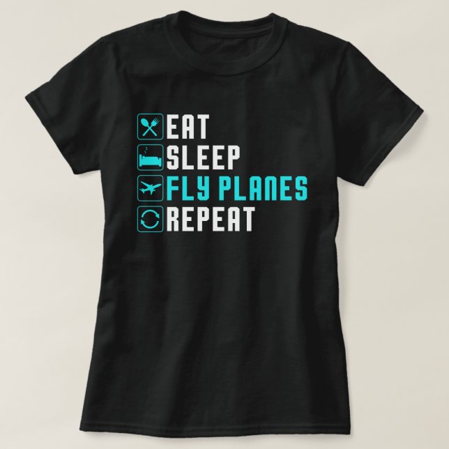 Eat Sleep Fly Planes Repeat - Trendy Airplane Pilo T-Shirt (Design vorne)