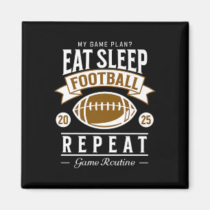 Eat Sleep Football Wiederholung 2025 Funny Footbal Magnet