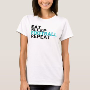 Eat Sleep Football Wiederholung Fußball Liebhaber T-Shirt