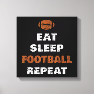 Eat Sleep Football Wiederholung Liebe Football Vin Leinwanddruck
