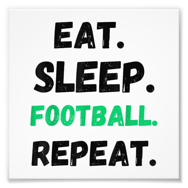 Eat Sleep Football Wiederholung Niedlicher Schlaf  Fotodruck (Vorne)