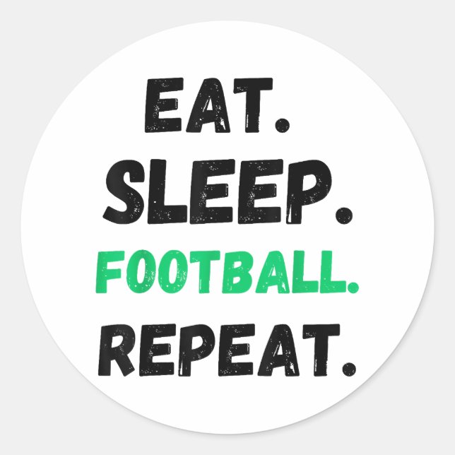 Eat Sleep Football Wiederholung Niedlicher Schlaf  Runder Aufkleber (Vorderseite)
