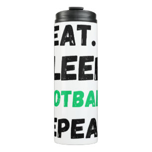 Eat Sleep Football Wiederholung Niedlicher Schlaf Thermosbecher