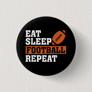 Eat Sleep Football Wiederholung Phantastischer Lie Button