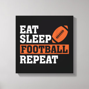 Eat Sleep Football Wiederholung Phantastischer Lie Leinwanddruck