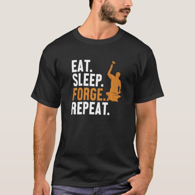 Eat Sleep Forge Repeat Hobby Legend Forging Anvil  T-Shirt (Vorderseite)