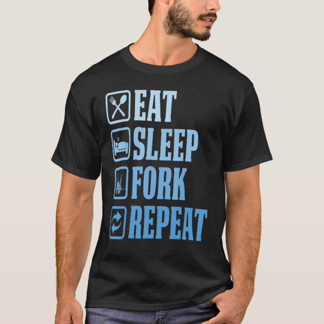 Eat Sleep Fork Repeat  Forklift Operator Fork Ware T-Shirt (Vorderseite)
