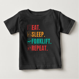 EAT SLEEP FORKLIFT REPEAT - FORKLIFT OPERATOR BABY T-SHIRT