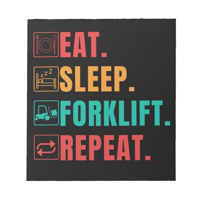 EAT SLEEP FORKLIFT REPEAT - FORKLIFT OPERATOR NOTIZBLOCK (Vorderseite)