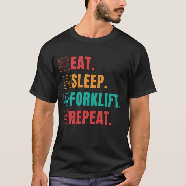 EAT SLEEP FORKLIFT REPEAT - FORKLIFT OPERATOR T-Shirt (Vorderseite)