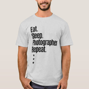 Eat Sleep Fotograf Wiederholung T-Shirt