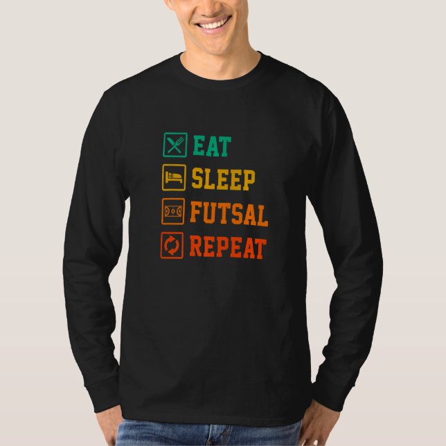 Eat Sleep Futsal Repeat Indoor Soccer Player Footb T-Shirt (Vorderseite)
