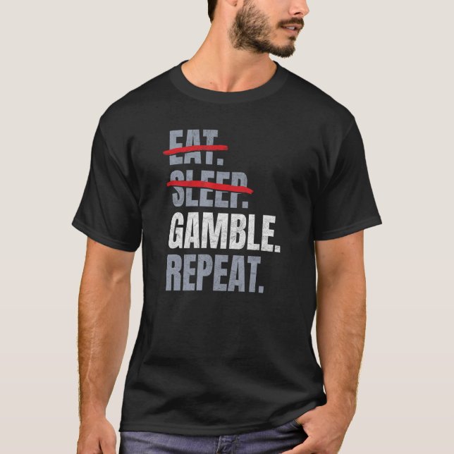 EAT SLEEP GAMBLE REPEAT slot machine casino  jackp T-Shirt (Vorderseite)