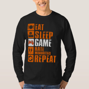 Eat Sleep Game Hate Minorities Wiederholen T-Shirt