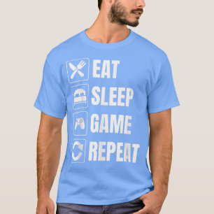 Eat Sleep Game Repeat Gamer Lustiges Video Games G T-Shirt