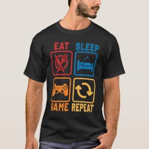 Eat Sleep Game Repeat Geeks und Nerds Gamers T-Shirt