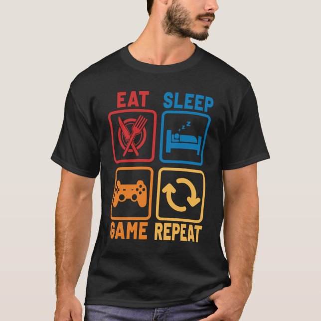 Eat Sleep Game Repeat Geeks und Nerds Gamers T-Shirt (Vorderseite)