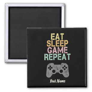 Eat Sleep Game Repeat Sprichwort Geschenk für Game Magnet