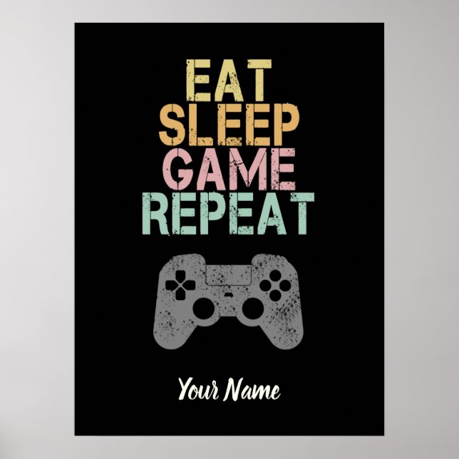 Eat Sleep Game Repeat Sprichwort Geschenk für Game Poster (Vorne)