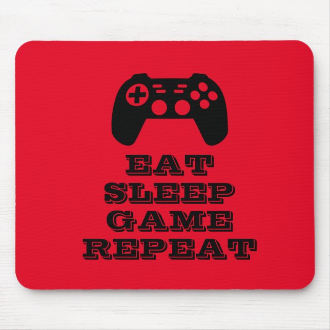 Eat Sleep Game Wiederholen lustiges Gaming Mousepad (Vorne)