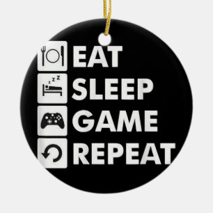 Eat Sleep Game Wiederholung Funny Gamer Nerd Spaß Keramik Ornament