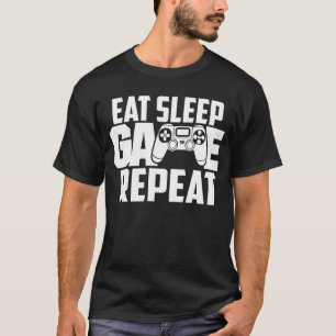Eat Sleep Game Wiederholung Funny Gamer T-Shirt