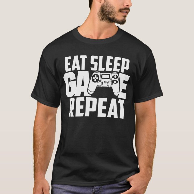 Eat Sleep Game Wiederholung Funny Gamer T-Shirt (Vorderseite)
