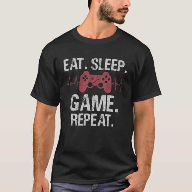 Eat Sleep Game Wiederholung Funny Video Games Love T-Shirt (Vorderseite)