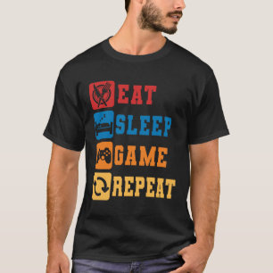 Eat Sleep Game Wiederholung Gamer Gaming Nerd Geek T-Shirt