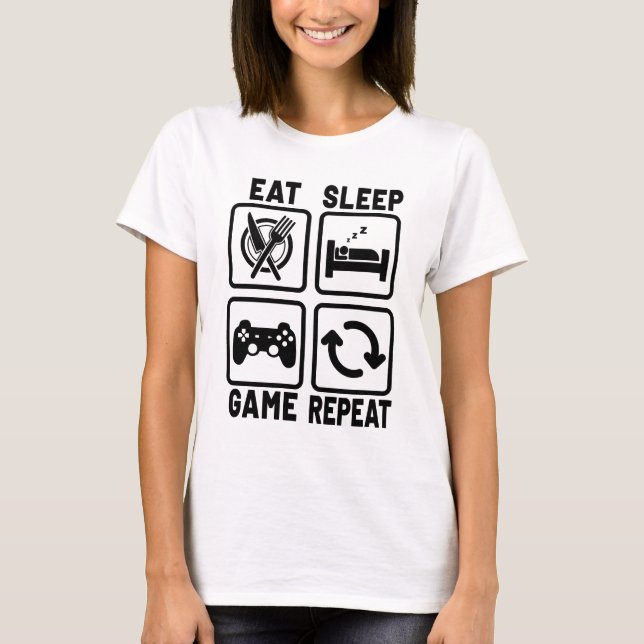 Eat Sleep Game Wiederholung Gamer Gaming Nerd Geek T-Shirt (Vorderseite)