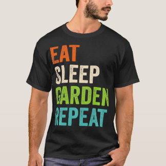 Eat Sleep Garden Wiederholen Funny Garening Lover T-Shirt