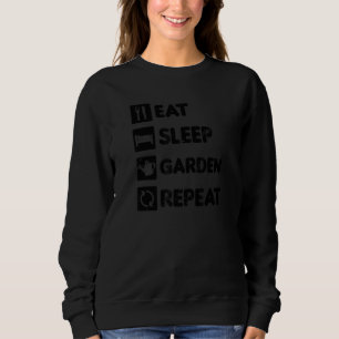 Eat Sleep Garden Wiederholung Crazy Pflanze Lady Sweatshirt