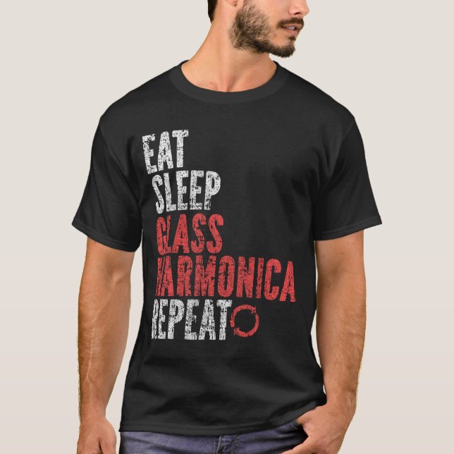Eat Sleep Glass harmonica Wiederholung T-Shirt (Vorderseite)