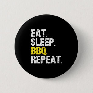 Eat Sleep Grillen Wiederholung Barbecue Barbeque F Button