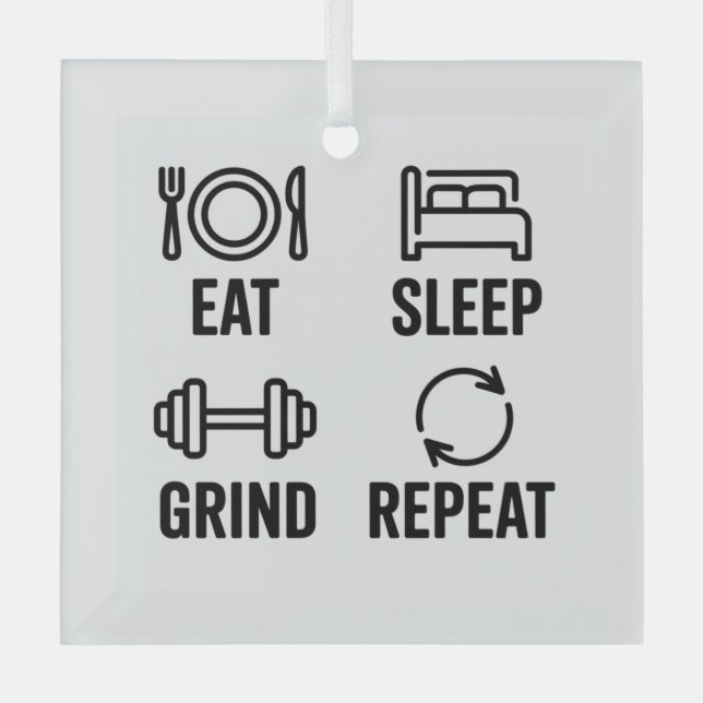 Eat. Sleep. Grind. Repeat Ornament Aus Glas (Vorderseite)