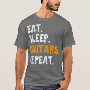 Eat Sleep Guitars Funny Guitar Player Gitarre Love T-Shirt