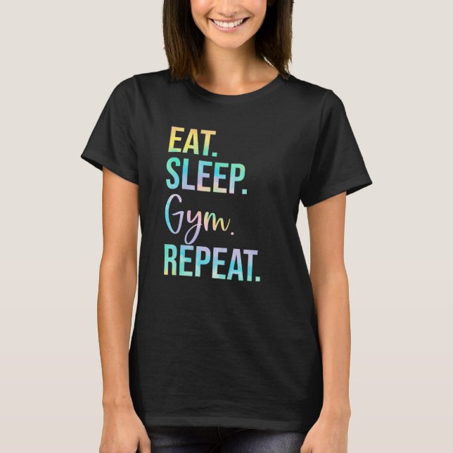 Eat Sleep Gym Repeat Weightlifting Fitness Weightl T-Shirt (Vorderseite)
