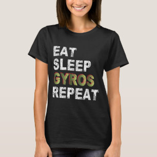 Eat Sleep Gyros Wiederholung T-Shirt