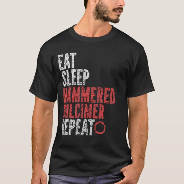 Eat Sleep Hammered dulcimer Wiederholung T-Shirt (Vorderseite)