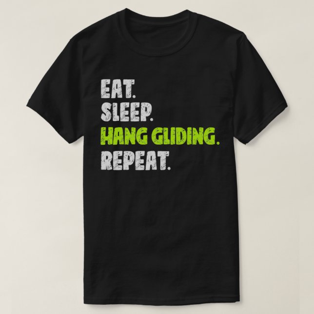 Eat Sleep Hang Gliding Wiederholung Extreme Sports T-Shirt (Design vorne)