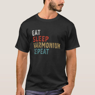 Eat Sleep Harmonium Wiederholung Funny Player Gesc T-Shirt