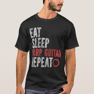 Eat Sleep Harp Gitarre wiederholen T-Shirt