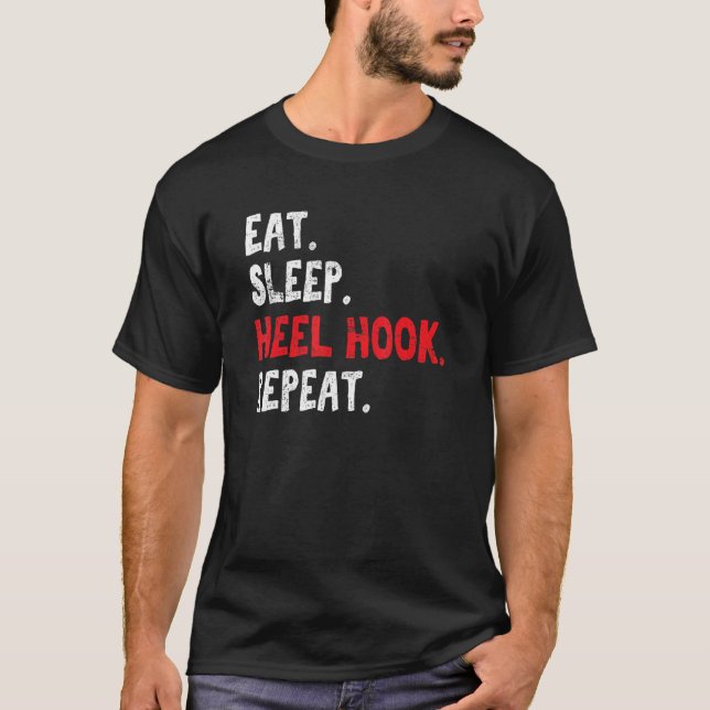 Eat Sleep Heel Hook Wiederholung brasilianischer J T-Shirt (Vorderseite)