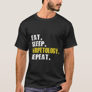 Eat Sleep Herpetology Wiederholung Behaltend Schla T-Shirt