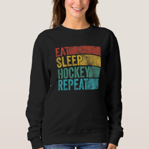 Eat Sleep Hockey Repeat Hockey Funny Vintag Retter Sweatshirt